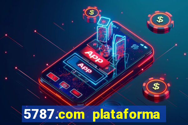 5787.com plataforma de jogos